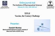 Vaccine, the Century Challenge